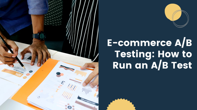 E-commerce A/B Testing: How to Run an A/B Test