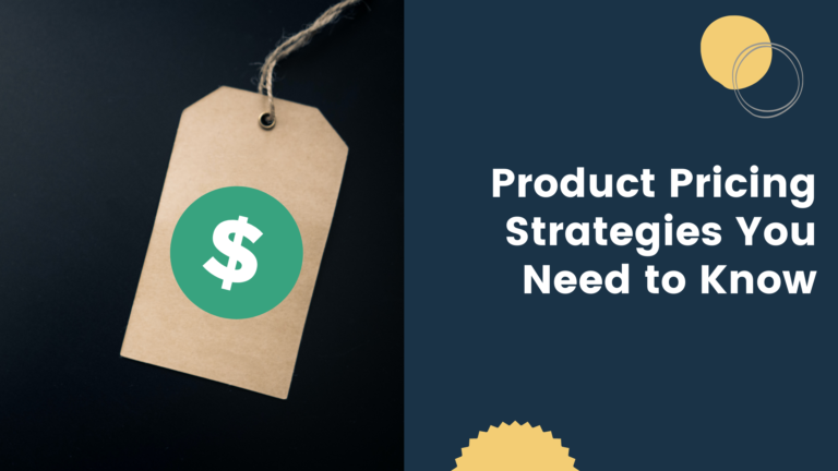 Product Pricing Strategies You Need to Know