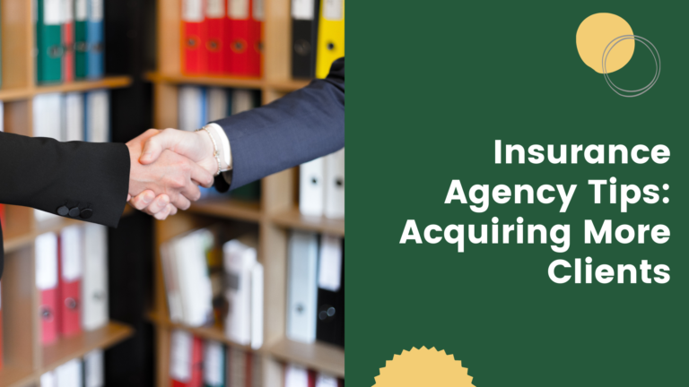 Insurance Agency Tips: Acquiring More Clients