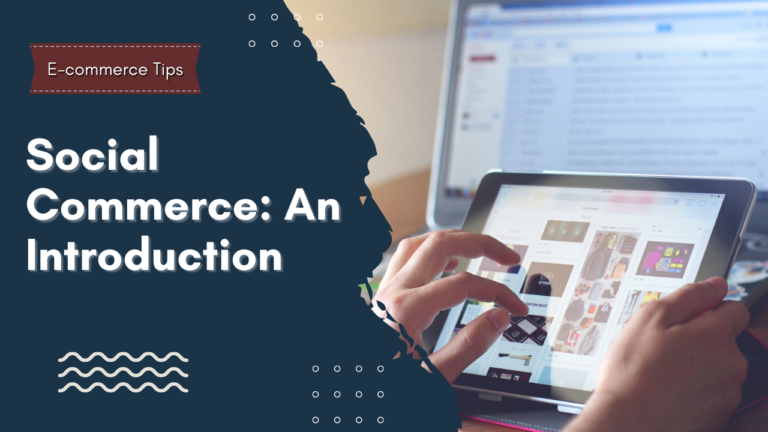 Social Commerce: An Introduction