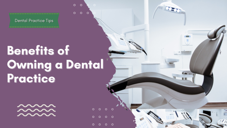 Benefits of Owning a Dental Practice