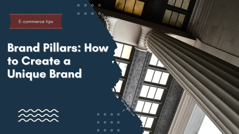 Brand Pillars: How to Create a Unique Brand