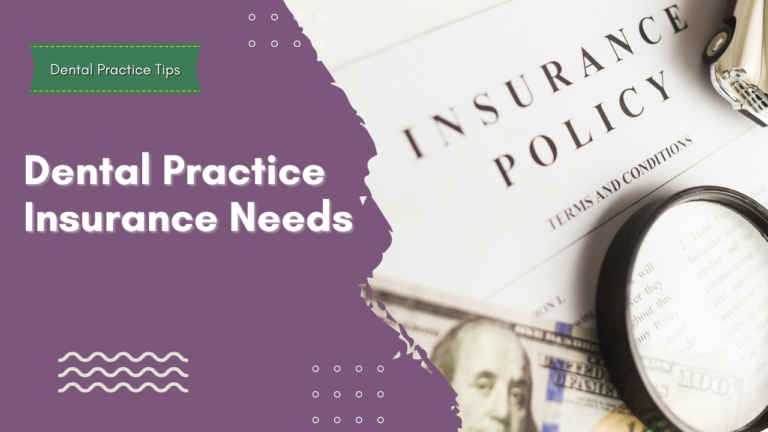 Dental Practice Insurance Needs