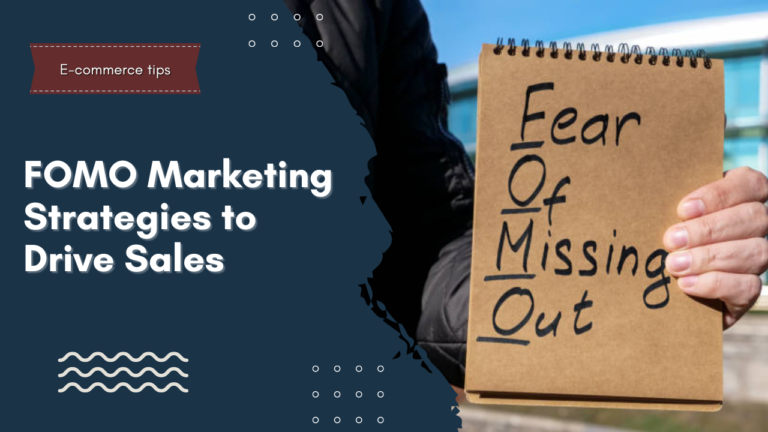 FOMO Marketing Strategies to Drive Sales