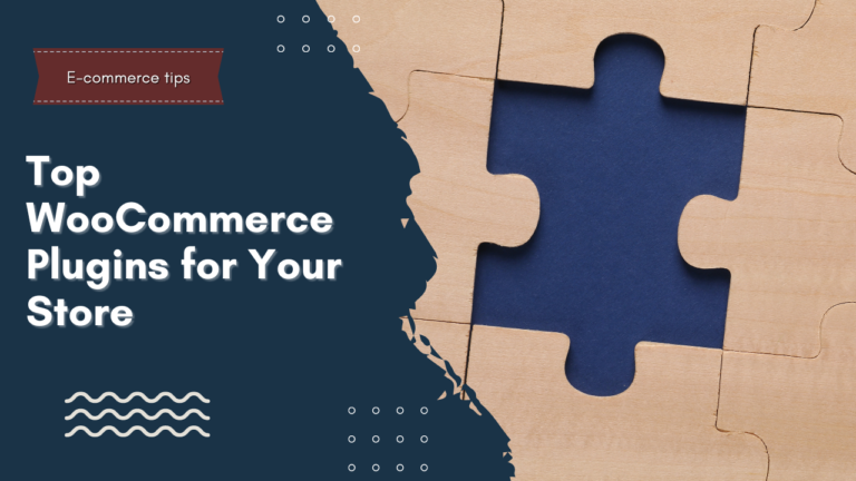 Top WooCommerce Plugins for Your Store