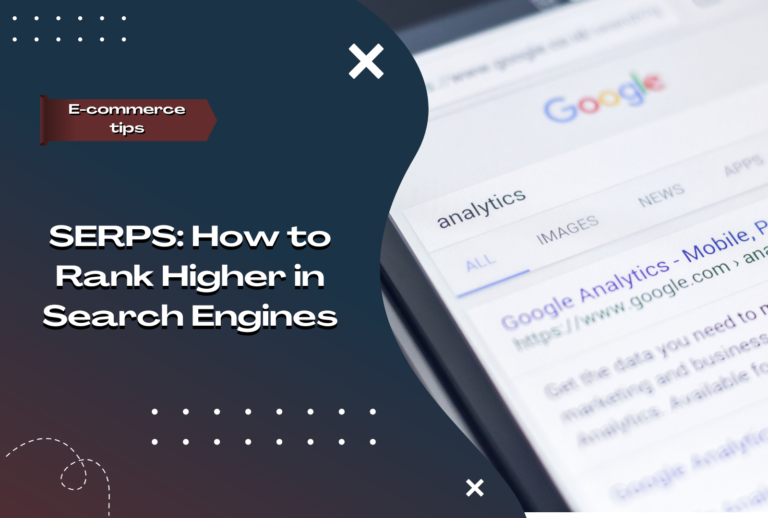 SERPS: How to Rank Higher in Search Engines