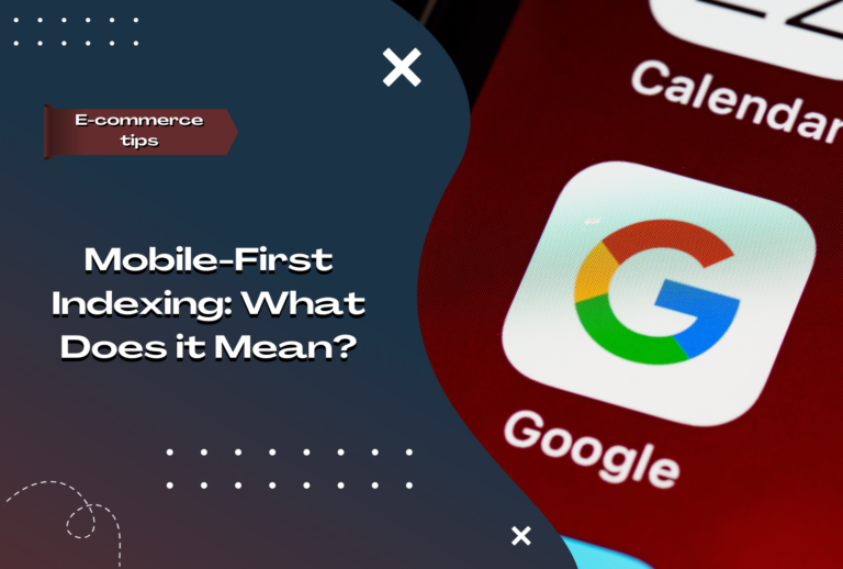 Mobile-First Indexing: What Does it Mean?