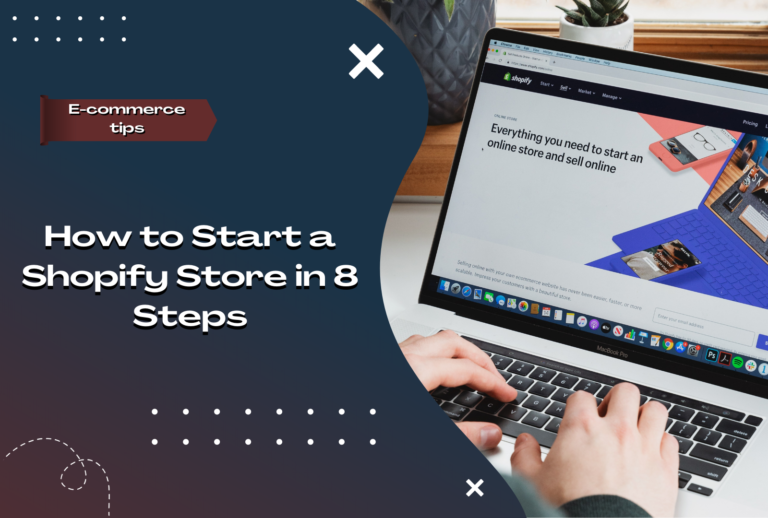 How to Start a Shopify Store in 8 Steps