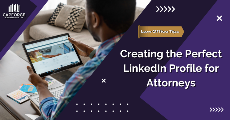 Crafting the Perfect LinkedIn Profile for Attorneys