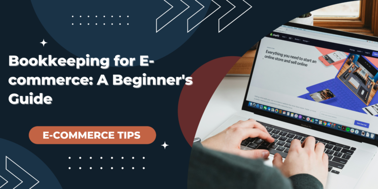 Bookkeeping for E-commerce: A Beginner’s Guide