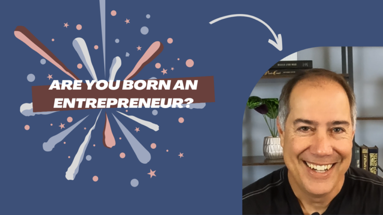 Are You Born an Entrepreneur or Can You Learn to Become One?