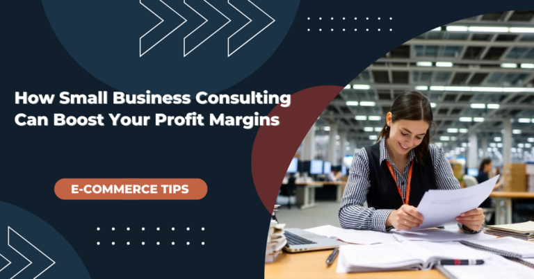 How Small Business Consulting Can Boost Your Profit Margins