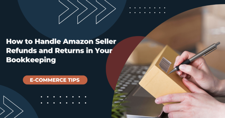 How to Handle Amazon Seller Refunds and Returns in Your Bookkeeping