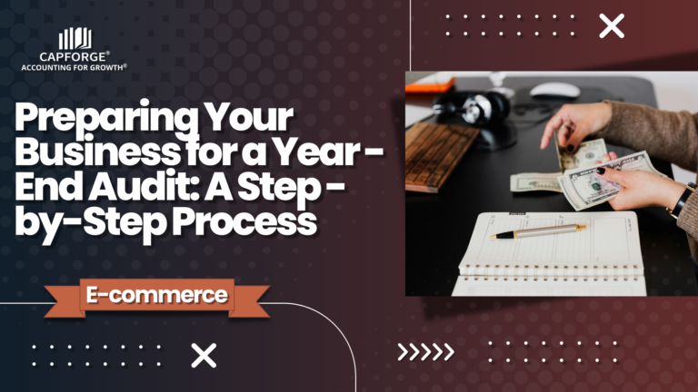 Preparing Your Business for a Year-End Audit: A Step-by-Step Process